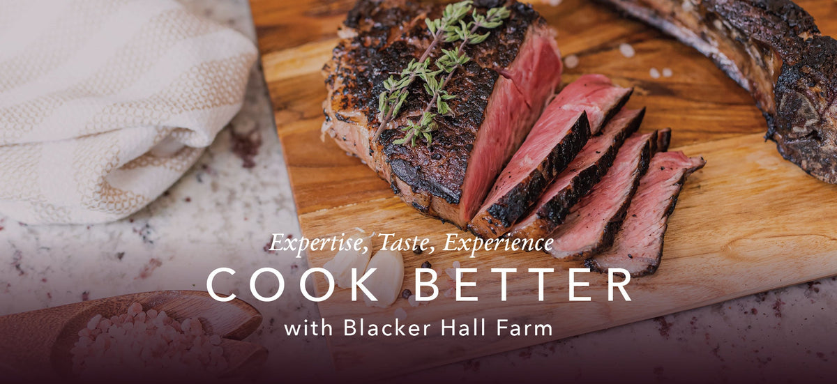 Cook Better with Blacker Hall Farm: The Finishing Touch Your Steak Deserves
